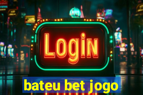 bateu bet jogo